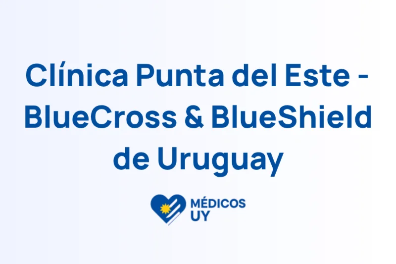 Clínica Punta del Este - BlueCross & BlueShield de Uruguay