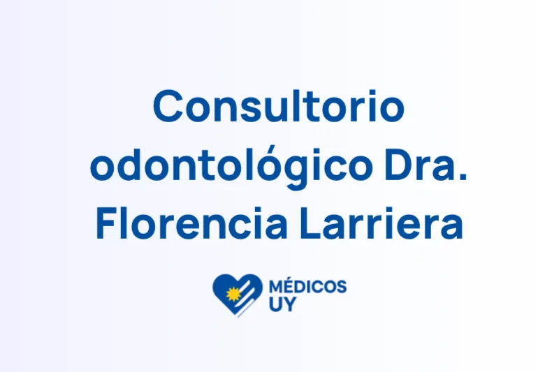 Consultorio odontológico Dra. Florencia Larriera
