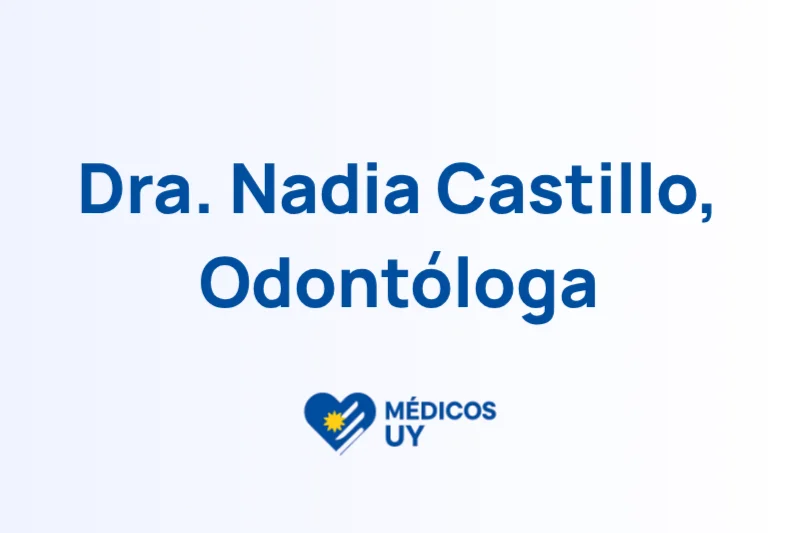 Dra. Nadia Castillo, Odontóloga